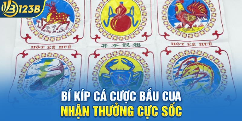 Bí kíp cá cược Bầu Cua nhận thưởng cực sốc