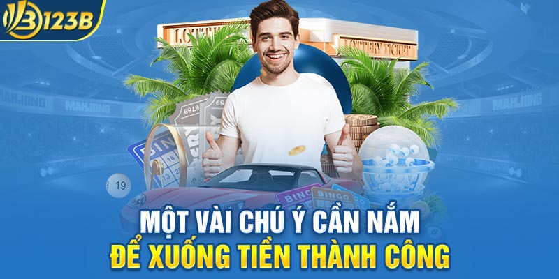 Một vài chú ý cần nắm để xuống tiền thành công