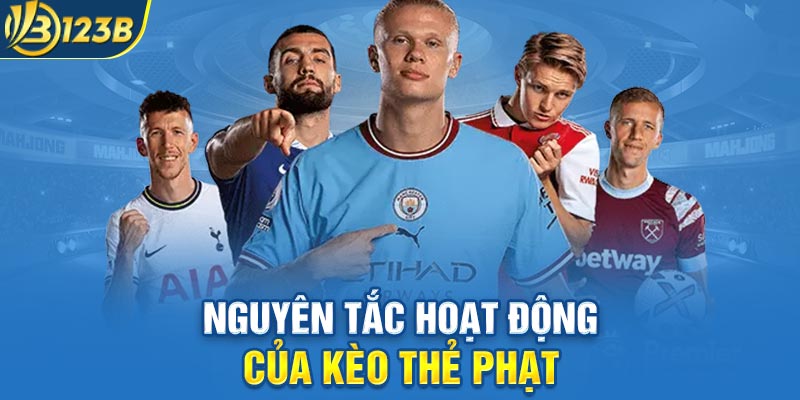 Nguyên tắc hoạt động của kèo thẻ phạt